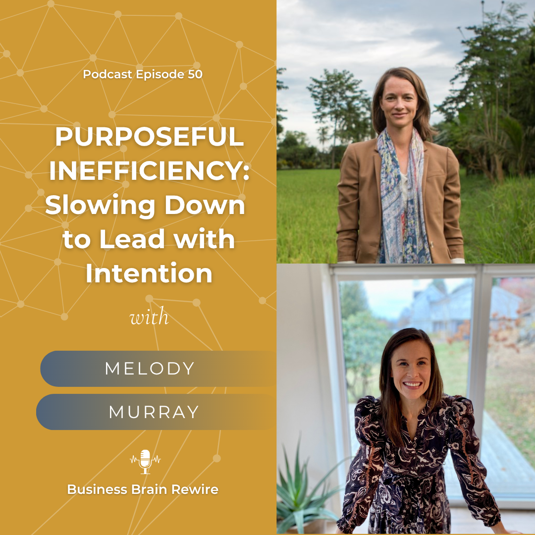Fair-trade founder Melody Murray shares how purposeful inefficiency can drive growth. Discover how slowing down leads to deeper impact, trust, and innovation in purpose-driven leadership.